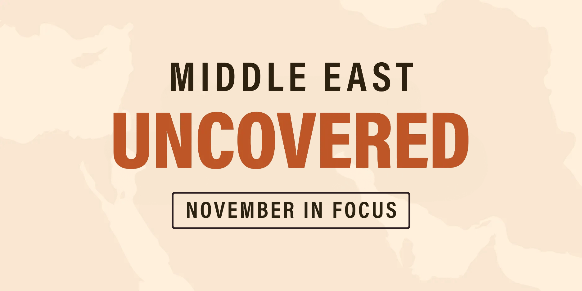 What You Might Have Missed: November at Middle East Uncovered